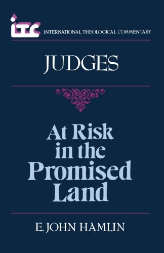 At Risk in the Promised Land: A Commentary on the Book of Judges 