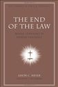 The End of the Law: Mosaic Covenant in Pauline Theology