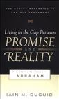 Living in the Gap Between Promise and Reality: The Gospel According to Abraham