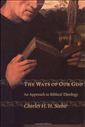 The Ways of Our God: An Approach to Biblical Theology