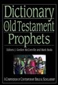 Dictionary of the Old Testament: Prophets: A Compendium of Contemporary Biblical Scholarship