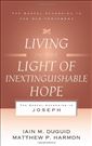 Living in the Light of Inextinguishable Hope: The Gospel According to Joseph