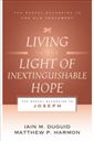 Living in the Light of Inextinguishable Hope: The Gospel According to Joseph