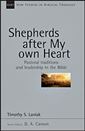 Shepherds After My Own Heart: Pastoral Traditions and Leadership in the Bible