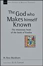 The God Who Makes Himself Known: The Missionary Heart of the Book of Exodus
