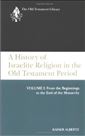 A History of Israelite Religion in the Old Testament Period: Volume 1 From the Beginnings to the End of the Monarchy