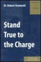 Stand True to the Charge: An Exposition of 1 Timothy