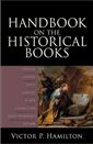 Handbook on the Historical Books: Joshua, Judges, Ruth, Samuel, Kings, Chronicles, Ezra-Nehemiah, Esther