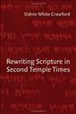 Rewriting Scripture in Second Temple Times
