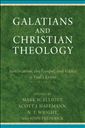 Galatians and Christian Theology: Justification, the Gospel, and Ethics in Paul's Letter