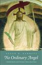 No Ordinary Angel: Celestial Spirits and Christian Claims about Jesus