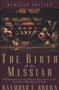 The Birth of the Messiah: A Commentary on the Infancy Narratives in the Gospels of Matthew and Luke