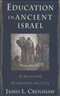 Education in Ancient Israel: Across the Deadening Silence