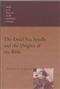 The Dead Sea Scrolls and the Origins of the Bible