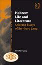 Hebrew Life and Literature: Selected Essays of Bernhard Lang