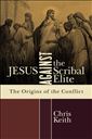 Jesus against the Scribal Elite: The Origins of the Conflict
