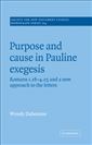 Purpose and Cause in Pauline Exegesis: Romans 1.16-4.25 and a New Approach to the Letters