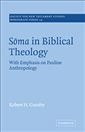 Soma in Biblical Theology With Emphasis on Pauline Anthropology