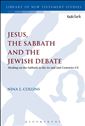 Jesus, the Sabbath and the Jewish Debate: Healing on the Sabbath in the 1st and 2nd Centuries CE