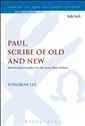 Paul, Scribe of Old and New Intertextual Insights for the Jesus-Paul Debate