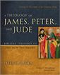 A Theology of James, Peter, and Jude; Living in the Light of the Coming King