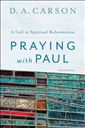 Praying with Paul: A Call to Spiritual Reformation