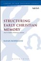Structuring Early Christian Memory: Jesus in Tradition, Performance and Text