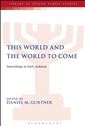 This World and the World to Come: Soteriology in Early Judaism