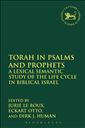Torah in Psalms and Prophets: A Lexical Semantic Study of the Life Cycle in Biblical Israel