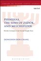 Phinehas, the Sons of Zadok, and Melchizedek: Priestly Covenant in Late Second Temple Texts