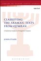 Classifying the Aramaic Texts from Qumran: A Statistical Analysis of Linguistic Features