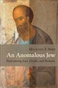 An Anomalous Jew: Paul among Jews, Greeks, and Romans