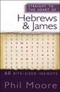 Straight to the Heart of Hebrews and James: 60 bite-sized insights