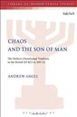 Chaos and the Son of Man: The Hebrew Chaoskampf Tradition in the Period 515 BCE to 200 CE