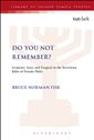 Do You Not Remember? Scripture, Story and Exegesis in the Rewritten Bible of Pseudo-Philo