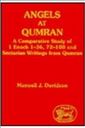 Angels at Qumran: A Comparative Study of 1 Enoch 1-36, 72-108 and Sectarian Writings from Qumran
