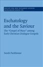 Eschatology and the Saviour The 'Gospel of Mary' among Early Christian Dialogue Gospels