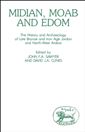 Midian, Moab and Edom: The History and Archaeology of Late Bronze and Iron Age Jordan and North-West Arabia