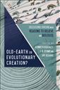 Old-Earth or Evolutionary Creation? Discussing Origins with Reasons to Believe and BioLogos