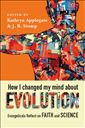 How I Changed My Mind About Evolution: Evangelicals Reflect on Faith and Science