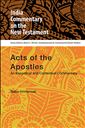Acts of the Apostles: An Exegetical and Contextual Commentary