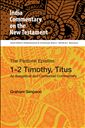 The Pastoral Epistles: 1–2 Timothy, Titus: An Exegetical and Contextual Commentary