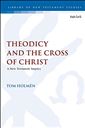 Theodicy and the Cross of Christ: A New Testament Inquiry