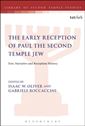 The Early Reception of Paul the Second Temple Jew: Text, Narrative and Reception History