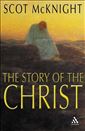The Story of the Christ: The Life and Teachings of a Spiritual Master