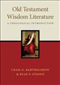 Old Testament Wisdom Literature: A Theological Introduction