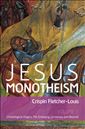 Jesus Monotheism: Volume 1: Christological Origins: The Emerging Consensus and Beyond