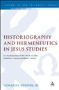 Historiography and Hermeneutics in Jesus Studies: An Examinaiton of the Work of John Dominic Crossan and Ben F. Meyer