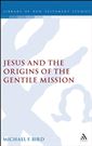 Jesus and the Origins of the Gentile Mission