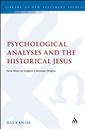 Psychological Analyses and the Historical Jesus: New Ways to Explore Christian Origins